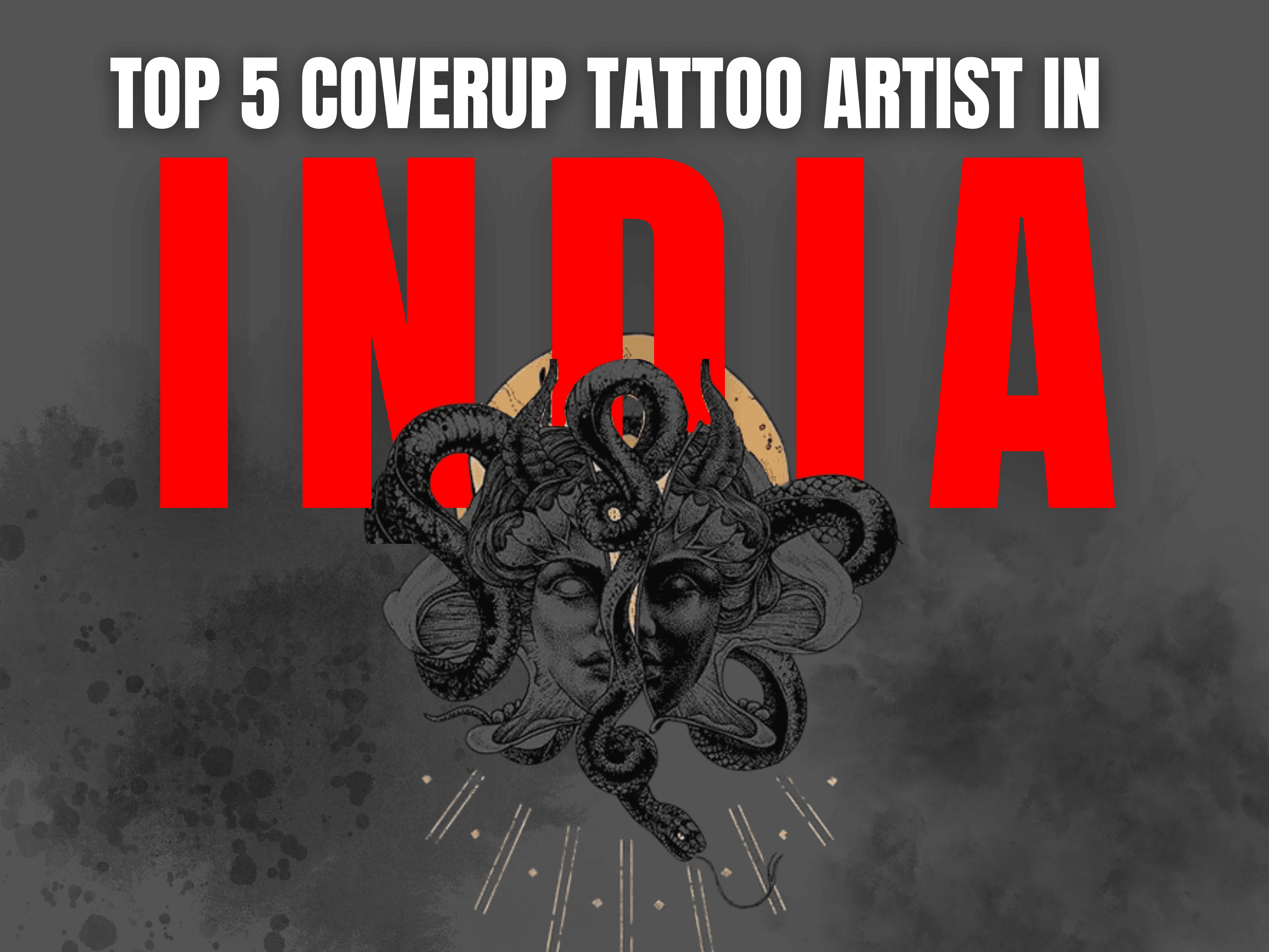 Top 5 Cover Up Tattoo Artists In India